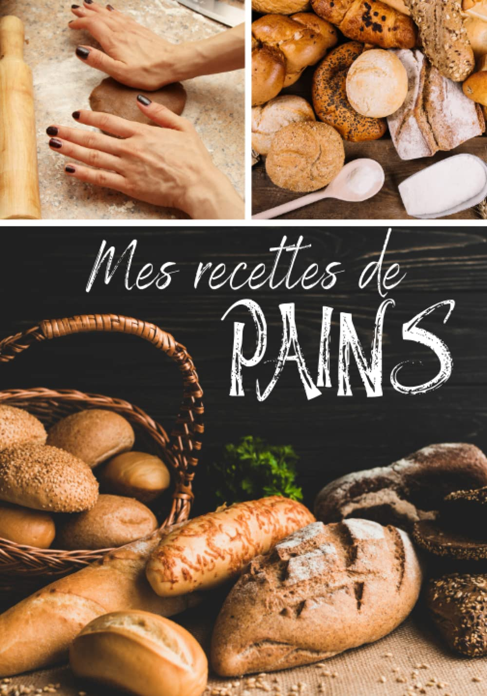 Mes Recettes de Pain: Cahier de recettes spécial pain | Carnet pour noter vos préparations de boulan