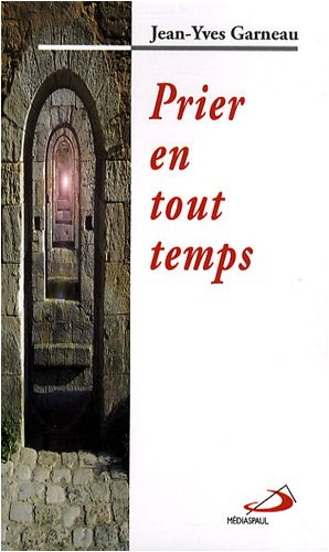 Prier en tout temps : dès le matin, au milieu du jour, le soir, durant la nuit