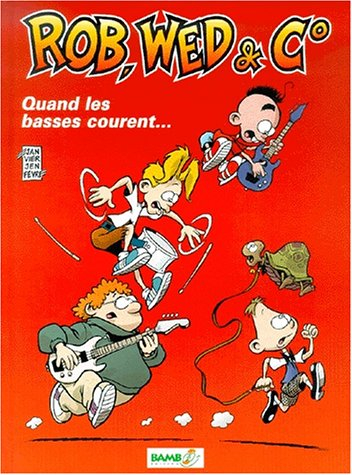 Rob, Wed & C°. Vol. 2. Quand les basses courent