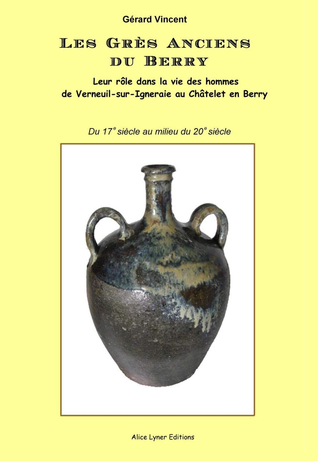 Les grès anciens du Berry : leur rôle dans la vie des hommes de Verneuil-sur-Igneraie au Châtelet-en