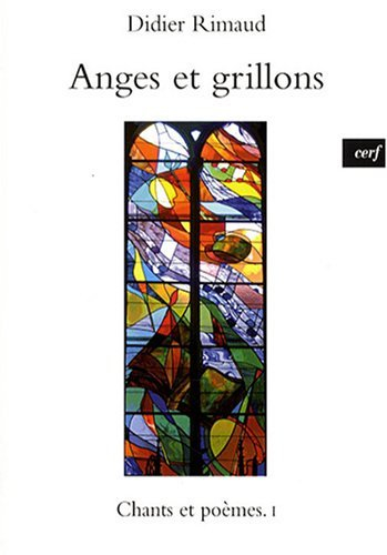 Chants et poèmes. Vol. 1. Anges et grillons