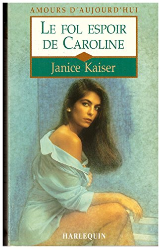Le fol espoir de Caroline (Amours d'aujourd'hui)