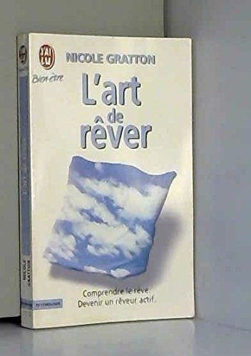 L'art de rêver : un guide pratique pour devenir un rêveur actif