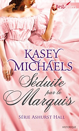 Séduite par le marquis : Ashurst Hall