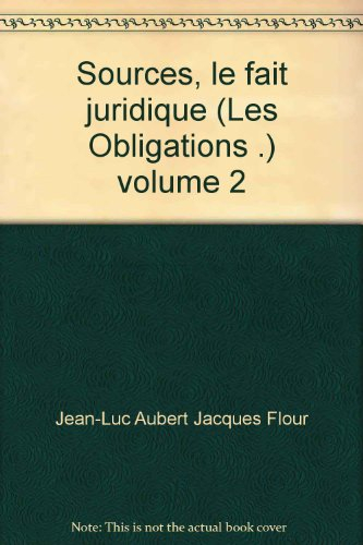 sources, le fait juridique (les obligations .)