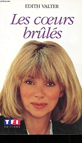 Les coeurs brulés. Vol. 1. Les coeurs brûlés