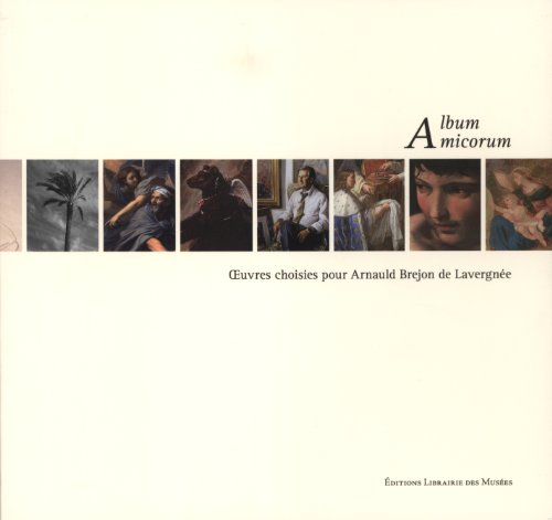Album amicorum : oeuvres choisies pour Arnauld Brejon de Lavergnée