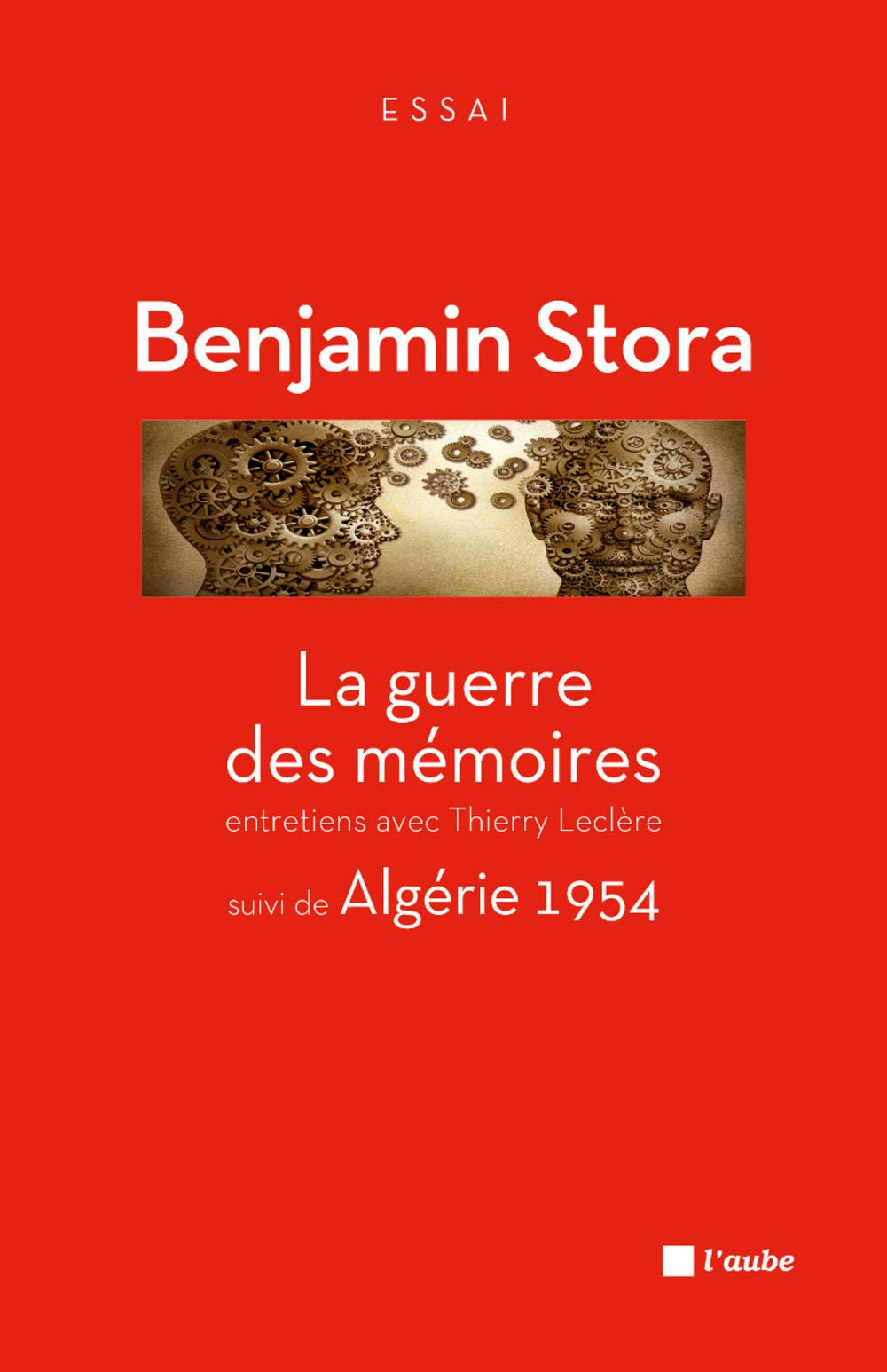 La guerre des mémoires : la France face à son passé colonial : entretiens avec Thierry Leclère. Algé