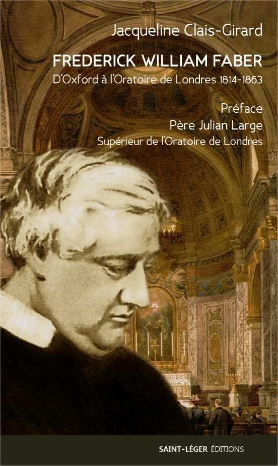 Frederick William Faber : de l'université d'Oxford à l’Oratoire de Londres : 1814-1863