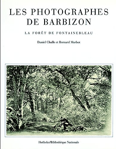Les Photographes de Barbizon : la forêt de Fontainebleau