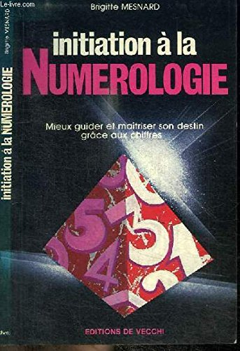 Initiation à la numérologie : mieux guider et maîtriser son destin grâce aux chiffres