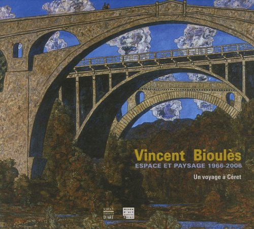 Vincent Bioulès, espace et paysage, 1966-2006 : un voyage à Céret : exposition, Céret, Musée d'art m