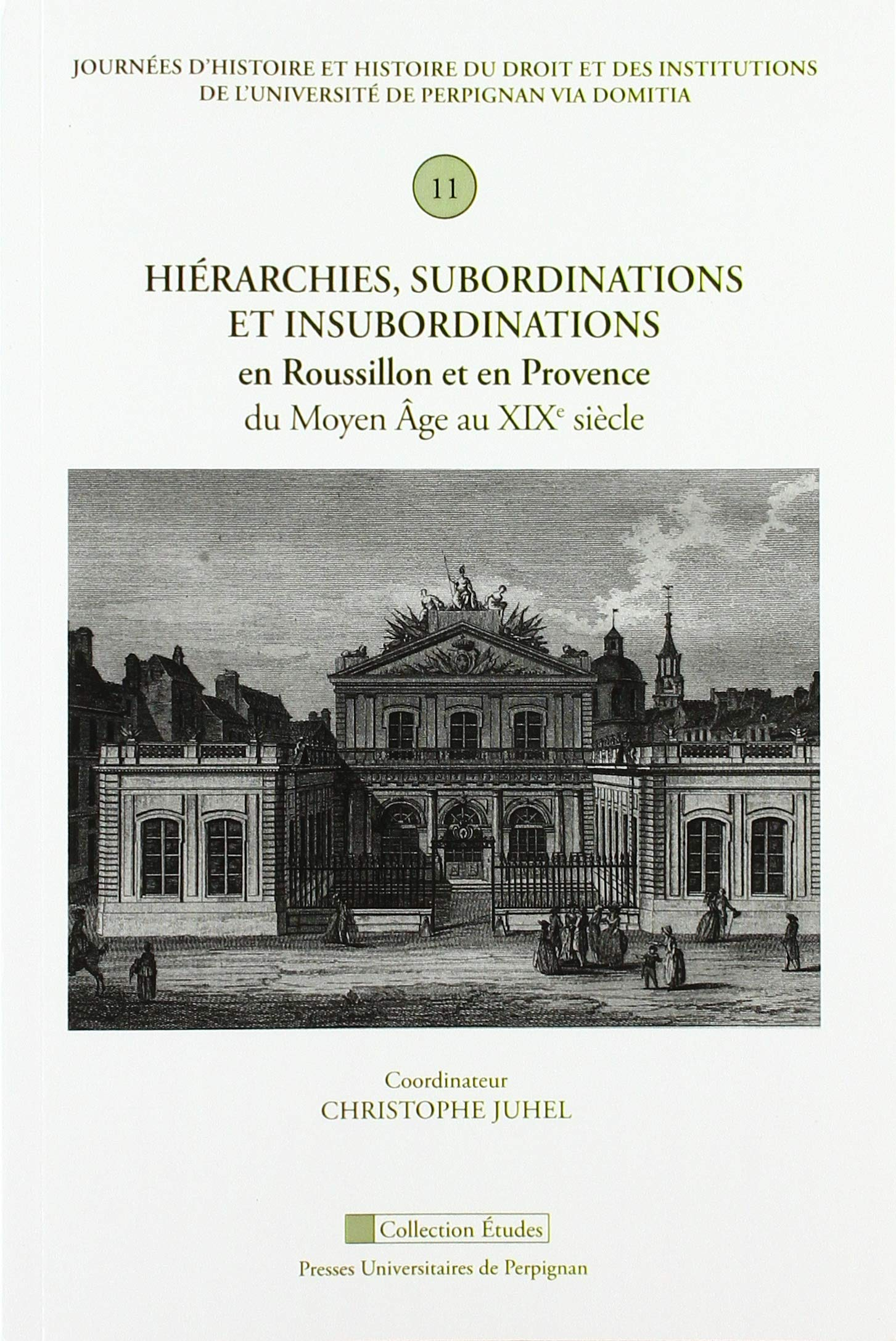 Hiérarchies, subordinations et insubordinations en Roussillon et en Provence du Moyen Age au XIXe si