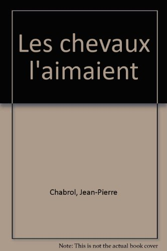 Les Chevaux l'aimaient