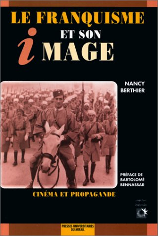 Le franquisme et son image : cinéma et propagande