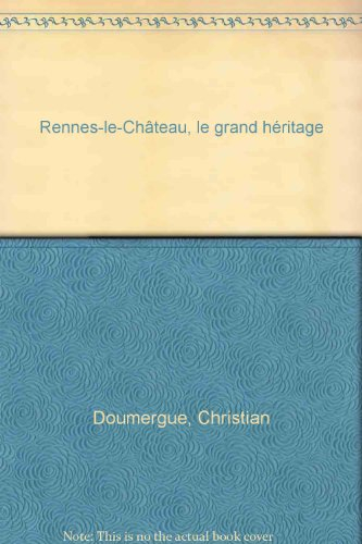 Rennes-le-Château, le grand héritage