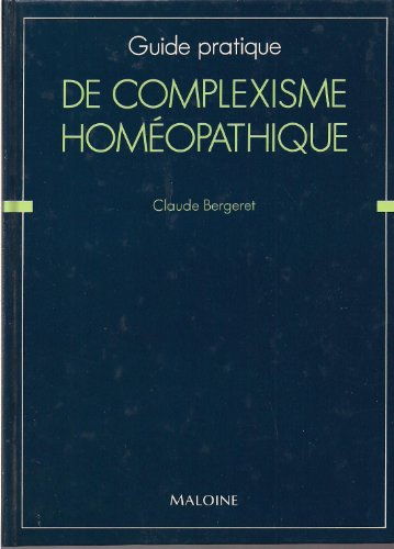 Guide pratique de complexisme homéopathique