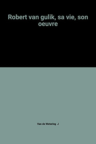 Van Gulik, sa vie, son oeuvre