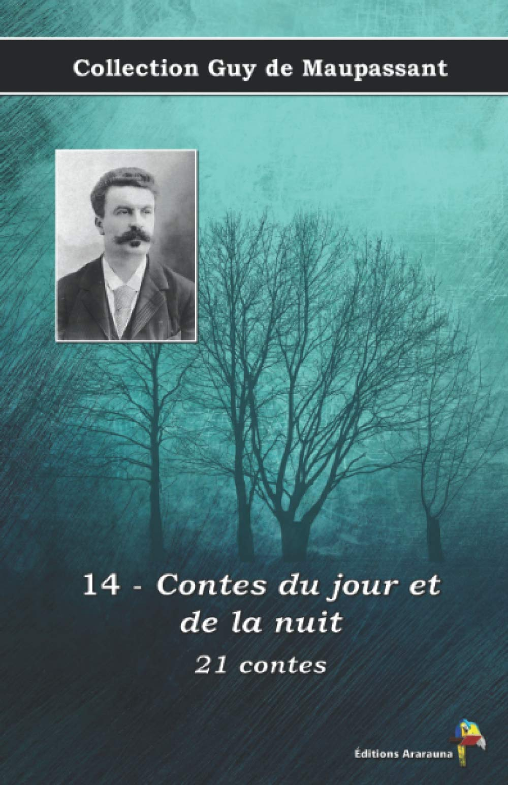 14 - Contes du jour et de la nuit - 21 contes - Collection Guy de Maupassant: Texte intégral