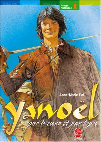 Yanoël. Vol. 1. Par le coeur et par l'épée