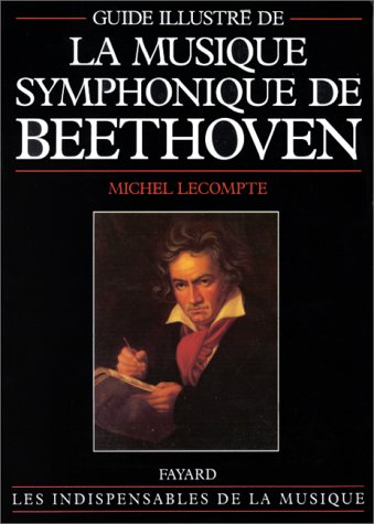 Guide illustré de la musique symphonique de Beethoven