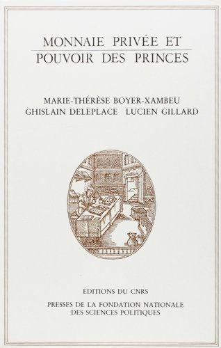 Monnaie privée et pouvoir des princes : l'économie des relations monétaires à la Renaissance
