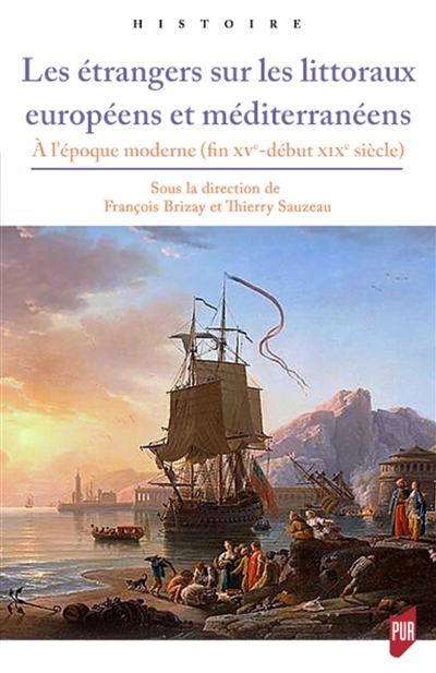 Les étrangers sur les littoraux européens et méditerranéens : à l'époque moderne (fin XVe-début XIXe