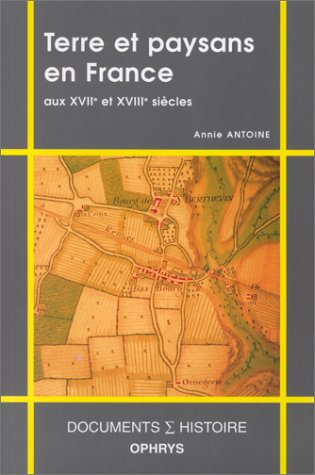 Terre et paysans en France aux XVIIe et XVIIIe siècles