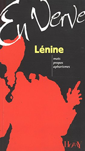 Lénine en verve : mots, propos, aphorismes