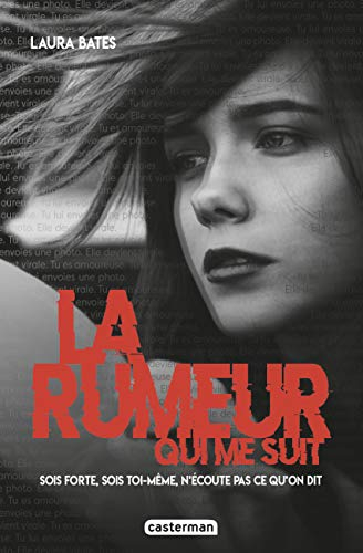 La rumeur qui me suit : sois forte, sois toi-même, n'écoute pas ce qu'on dit