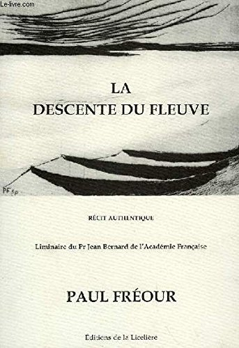 La descente du fleuve : Récit authentique avec deux dessins de l'auteur