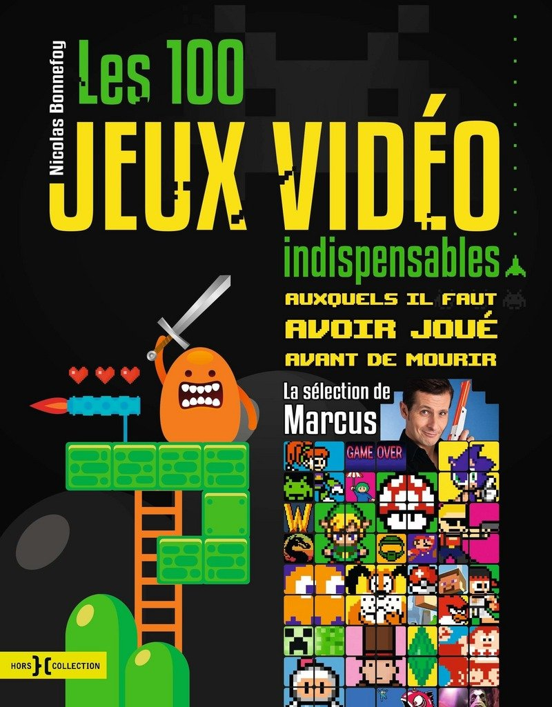 Les 100 jeux vidéo indispensables auxquels il faut avoir joué avant de mourir