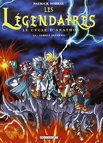 Les Légendaires. Vol. 11. Le cycle d'Anathos : versus Inferno