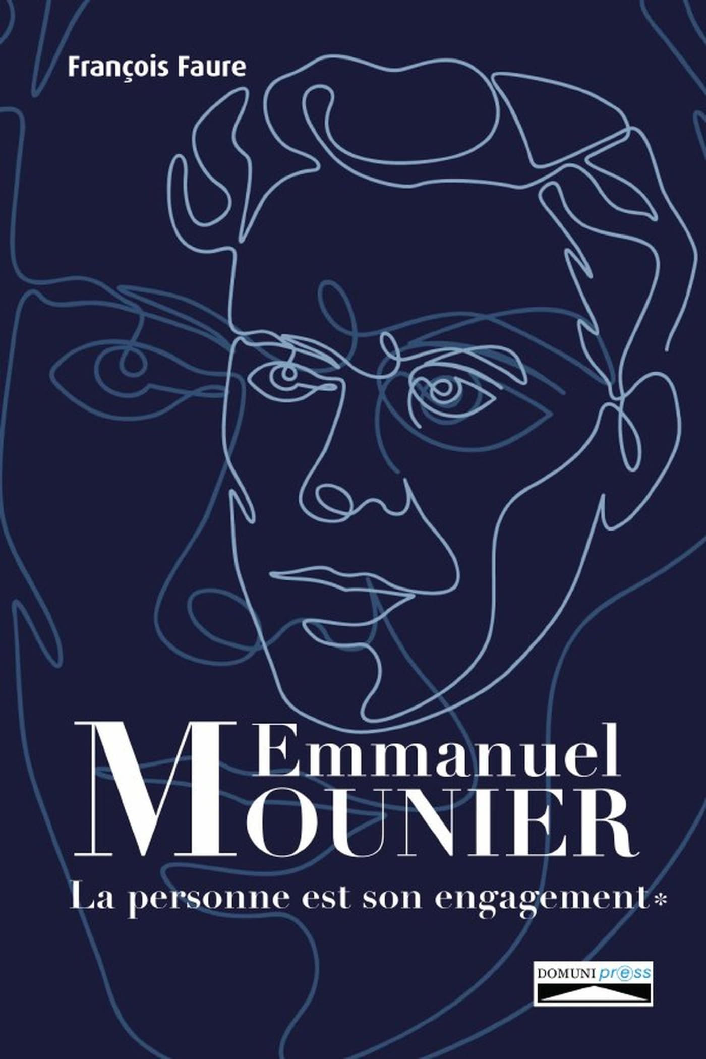 Emmanuel Mounier : La personne est son engagement : T1