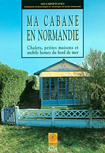 Ma cabane en Normandie : chalets, petites maisons et mobiles homes du bord de mer