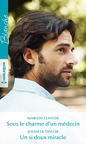 Sous le charme d'un médecin. Un si doux miracle