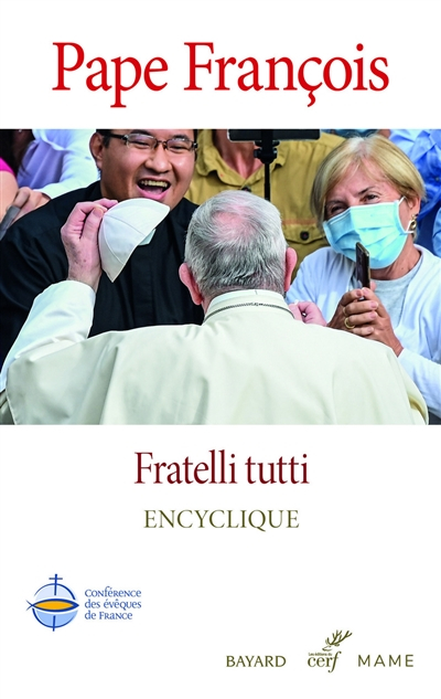 Fratelli tutti : sur la fraternité et l'amitié sociale : lettre encyclique
