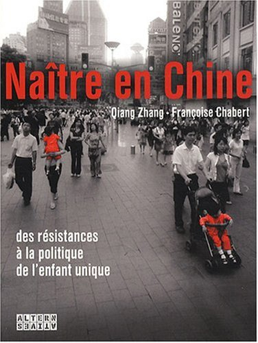 Naître en Chine : des résistances à la politique de l'enfant unique