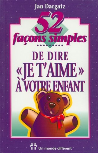 52 façons simples de dire je t'aime à votre enfant