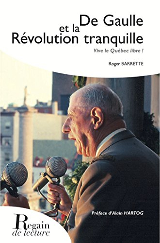 De Gaulle et la révolution tranquille : Vive le Québec libre !
