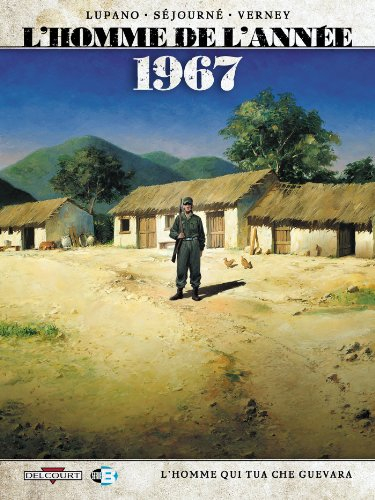 L'homme de l'année. Vol. 4. 1967 : l'homme qui tua Che Guevara