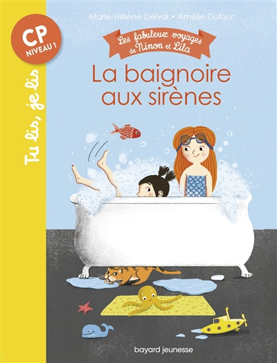 Les fabuleux voyages de Ninon et Lila. La baignoire aux sirènes