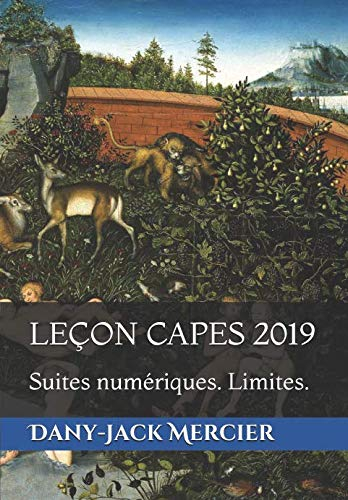 LEÇON CAPES 2019: Suites numériques. Limites.