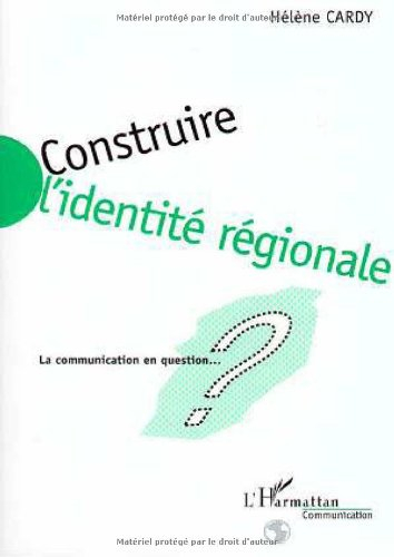 Construire l'identité régionale : la communication en question