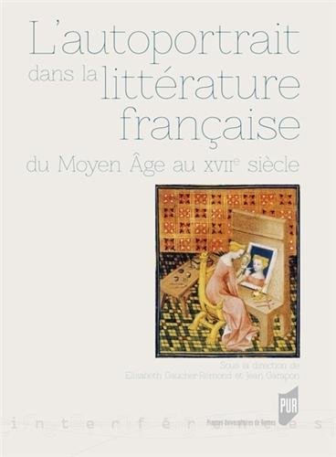 L'autoportrait dans la littérature française : du Moyen Age au XVIIe siècle