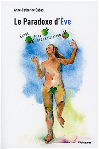 le paradoxe d'eve - eloge de la réconciliation