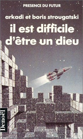 Il est difficile d'être un dieu