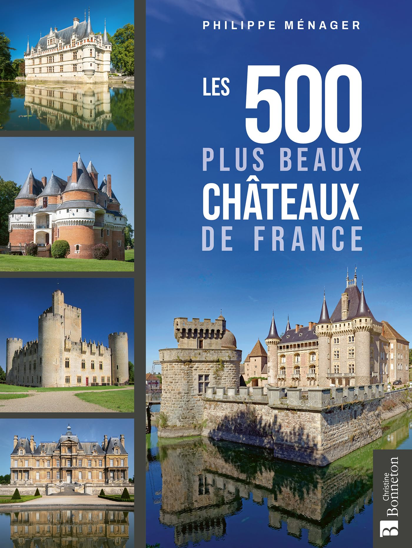 Les 500 plus beaux châteaux de France