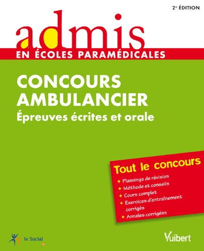 Concours ambulancier : épreuves écrites et orales : tout le concours