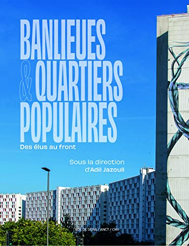 Banlieues & quartiers populaires: Des élus au front
